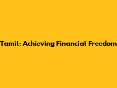 Tamil: Achieving Financial Freedom